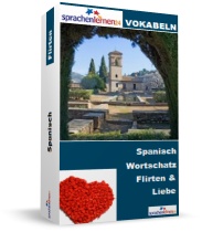 Spanisch Flirten und Liebe Spezialwortschatz Vokabeltrainer